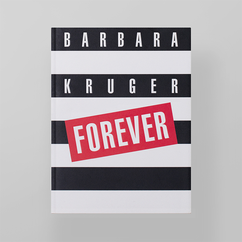 Barbara Kruger : Forever